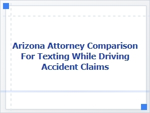 Choosing an Arizona Attorney for Texting Accident Claims