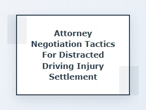 Navigating Attorney Negotiation Tactics for Distracted Driving Settlements